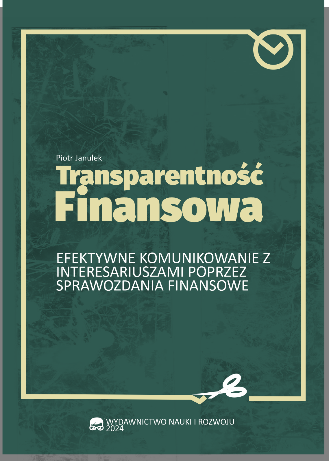 Transparentność Finansowa: Efektywne Komunikowanie z Interesariuszami poprzez Sprawozdania Finansowe